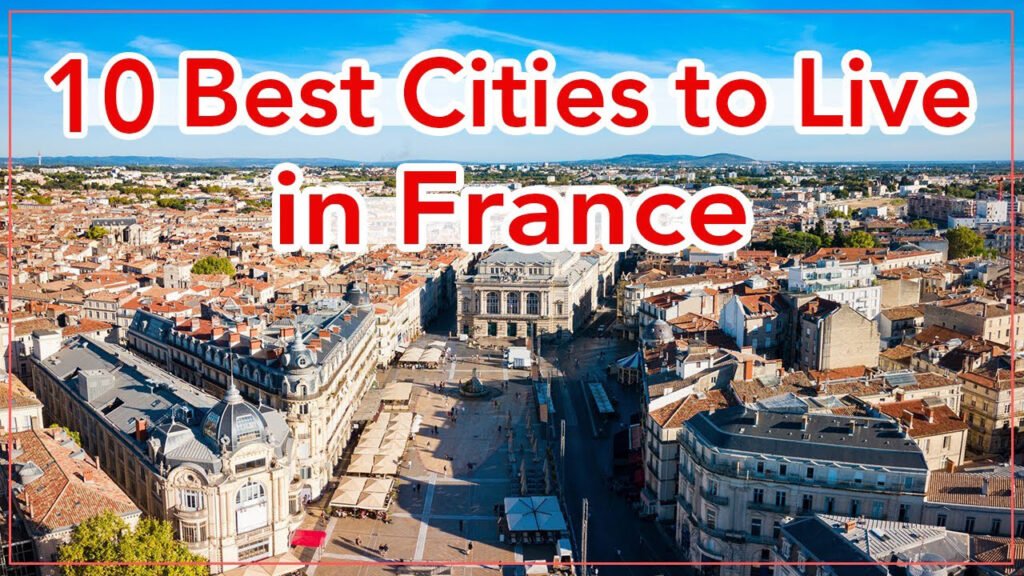 The 10 Best Cities to Live in France