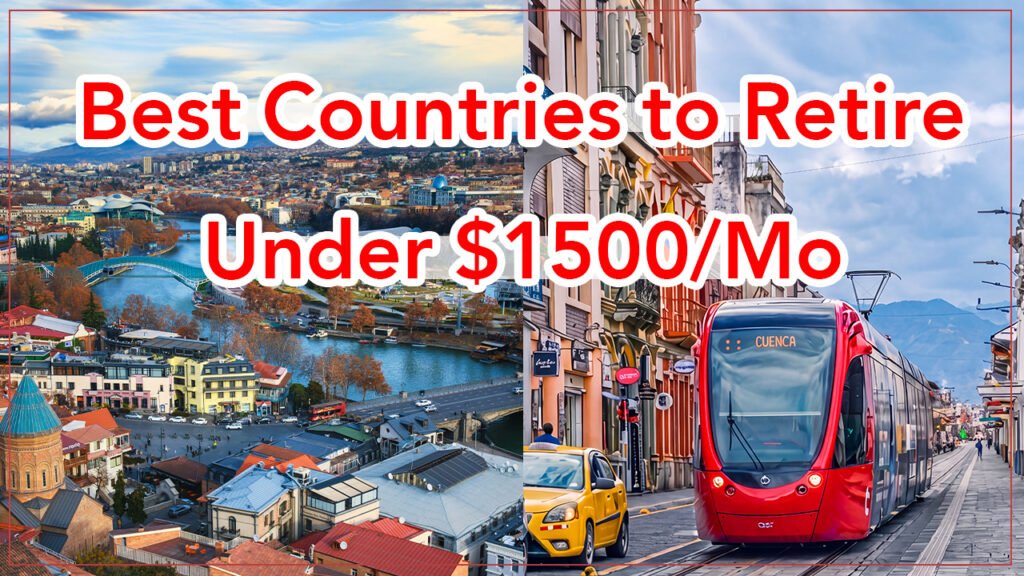 10 Best Countries to Retire on $1500 a Month or Less Best Countries to Retire on $1500 a Month or Less