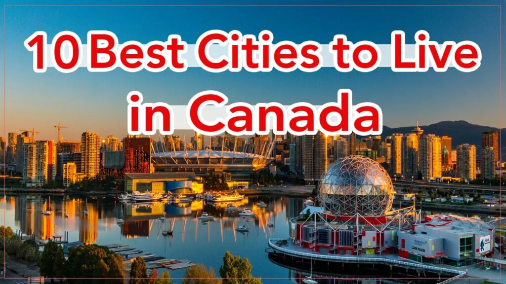 The 10 Best Cities to Live in Canada